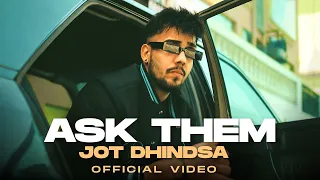 Ask Them Jot Dhindsa Video Song